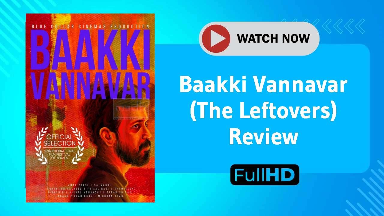 Baakki Vannavar (The Leftovers)